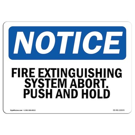 OSHA Notice Sign, Fire Extinguishing System Abort Push And Hold, 24in X 18in Aluminum